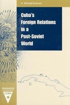 Cuba's Foreign Relations in a Post-Soviet World - Erisman, H. Michael