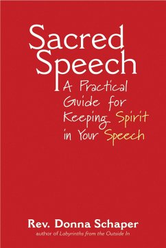 Sacred Speech: A Practical Guide for Keeping Spirit in Your Speech - Schaper, Donna