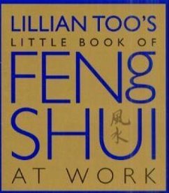 Lillian Too's Little Book of Feng Shui at Work