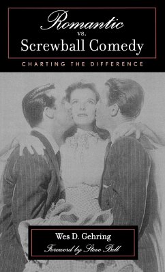 Romantic vs. Screwball Comedy - Gehring, Wes D.