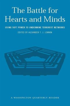 The Battle for Hearts and Minds: Using Soft Power to Undermine Terrorist Networks - Lennon, Alexander T. J. (ed.)