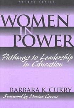 Women in Power: Pathways to Leadership in Education - Curry, Barbara K.