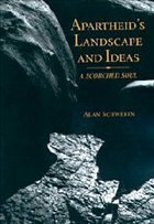 Apartheid's Landscape and Ideas: A Scorched Soul - Schwerin, Alan