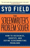 The Screenwriter's Problem Solver: How to Recognize, Identify, and Define Screenwriting Problems