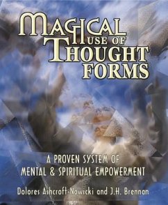 Magical Use of Thought Forms - Ashcroft-Nowicki, Dolores; Brennan, J H