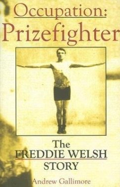 Occupation: Prizefighter: Freddie Welsh's Quest for the World Championship - Gallimore, Andrew