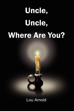 Uncle, Uncle, Where Are You? - Arnold, Lou