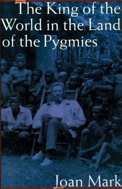 The King of the World in the Land of the Pygmies (Revised) - Mark, Joan T