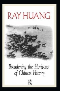 Broadening the Horizons of Chinese History - Huang, Ray
