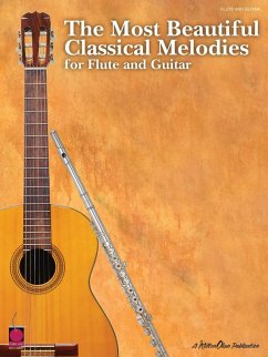 The Most Beautiful Classical Melodies: For Flute and Guitar