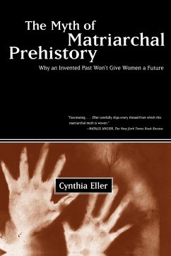 The Myth of Matriarchal Prehistory - Eller, Cynthia