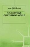 T.S. Eliot and Our Turning World