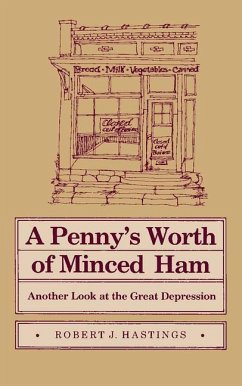 Penny's Worth of Minced Ham: Another Look at the Great Depression - Hastings, Robert J.