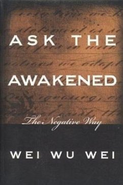 Ask the Awakened - Wei, Wei Wu