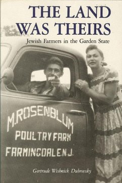 The Land Was Theirs: Jewish Farmers in the Garden State - Dubrovsky, Gertrude W.