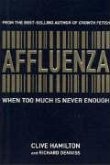 Affluenza: When Too Much Is Never Enough