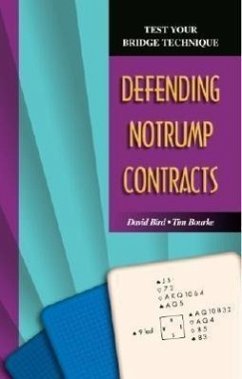 Test Your Bridge Technique: Defending Notrump Contracts - Bird, David; Bourke, Tim