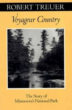 Voyageur Country: The Story of Minnesota's National Park - Treuer, Robert