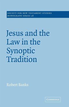 Jesus and the Law in the Synoptic Tradition - Banks, Robert Jr.