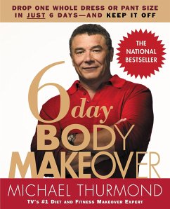 6-Day Body Makeover - Thurmond, Michael