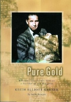 Pure Gold: A Behind-The-Scenes Look at a Builder of the Kingdom - Stewart, Susan