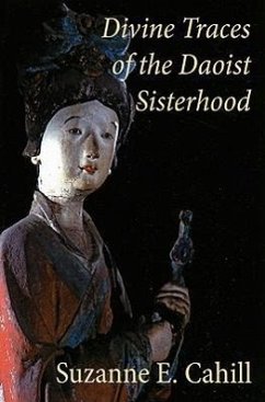Divine Traces of the Daoist Sisterhood - Cahill, Suzanne