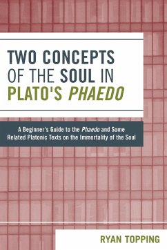 Two Concepts of the Soul in Plato's Phaedo - Topping, Ryan