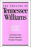 The Theatre of Tennessee Williams Volume IV: Sweet Bird of Youth, Period of Adjustment, Night of the Iguana