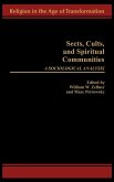 Sects, Cults, and Spiritual Communities Sects, Cults, and Spiritual Communities