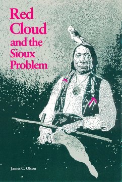 Red Cloud and the Sioux Problem - Olson, James C