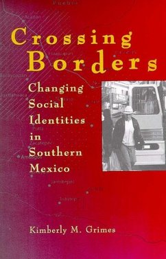 Crossing Borders: Changing Social Identities in Southern Mexico - Grimes, Kimberly M.
