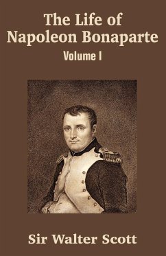 The Life of Napoleon Bonaparte (Volume I) - Scott, Walter