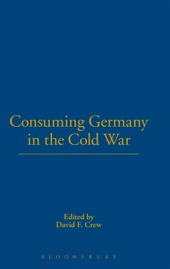 Cover Consuming Germany in the Cold War