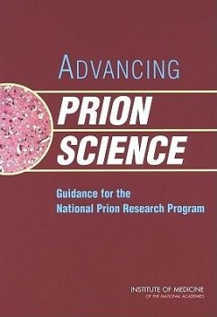 Advancing Prion Science - Institute Of Medicine; Medical Follow-Up Agency; Committee on Transmissible Spongiform Encephalopathies Assessment of Relevant Science