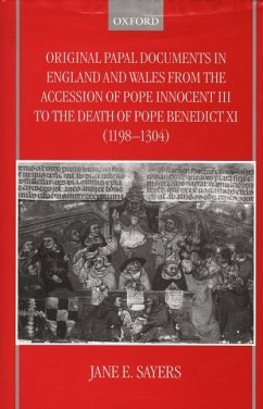 Original Papal Documents in England and Wales from the Accession of Pope Innocent III to the Death of Pope Benedict XI (1198-1304) - Sayers, Jane E. (ed.)