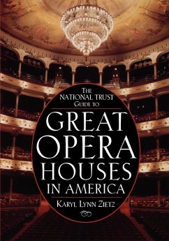 The National Trust Guide to Great Opera Houses in America - Zietz, Karyl Lynn