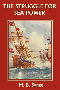 The Struggle for Sea Power (Yesterday's Classics) - Synge, M. B.