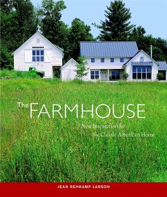 The Farmhouse: New Inspiration for the Classic American Home - Rehkamp Larson, Jean