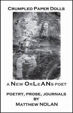 Crumpled Paper Dolls: A New Orleans Poet - Nolan, Matthew