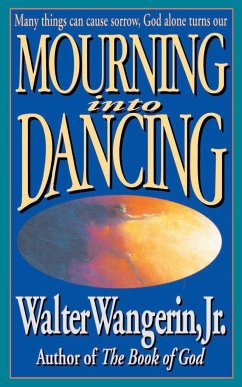Mourning Into Dancing - Wangerin, Walter Jr.