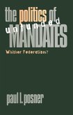 The Politics of Unfunded Mandates: Whither Federalism?