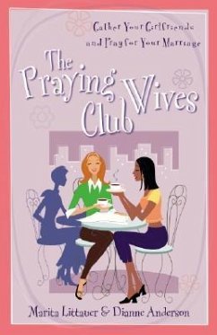 The Praying Wives Club - Littauer, Marita; Anderson, Dianne