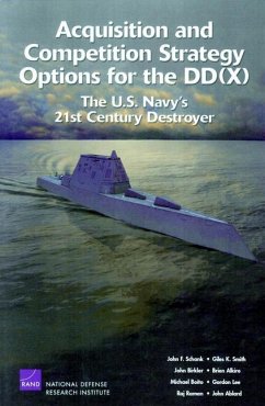Acquisition and Competition Strategy for the DD: The U.S. Navy's 21st Century Destroyer - Schank, John F.