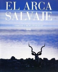 El Arca Salvaje - Denis-Huot, Christine; Denis-Huot, Michel