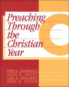 Preaching Through the Christian Year: Year C - Craddock, Fred B; Hayes, John H; Holladay, Carl R; Tucker, Gene M