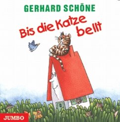 Bis die Katze bellt, 1 CD-Audio - Schöne, Gerhard