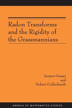 Radon Transforms and the Rigidity of the Grassmannians (AM-156) - Gasqui, Jacques; Goldschmidt, Hubert