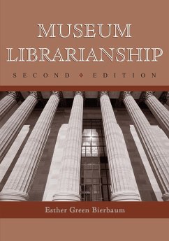 Museum Librarianship, 2d ed. - Bierbaum, Esther Green