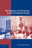 The Weakness of Civil Society in Post-Communist Europe