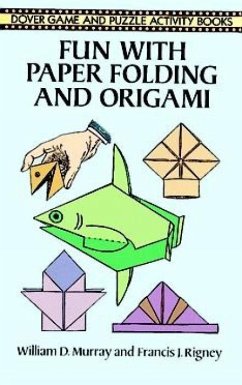 Fun with Paper Folding and Origami - Inc., Dover Publications; Murray, William D.